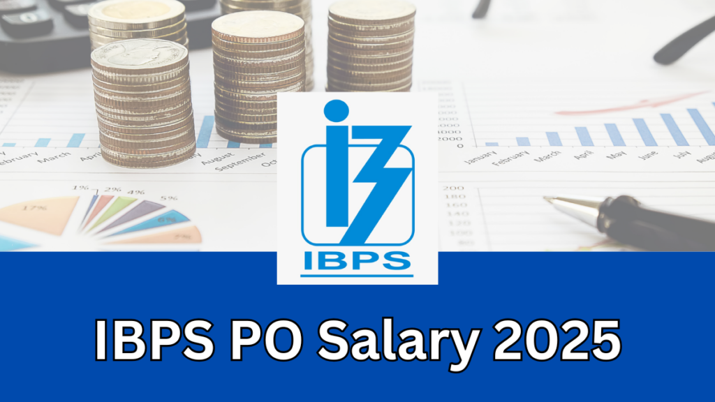 IBPS PO Salary Structure, Job Profile, and Career Growth: A Complete Breakdown