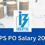 IBPS PO Salary Structure, Job Profile, and Career Growth: A Complete Breakdown