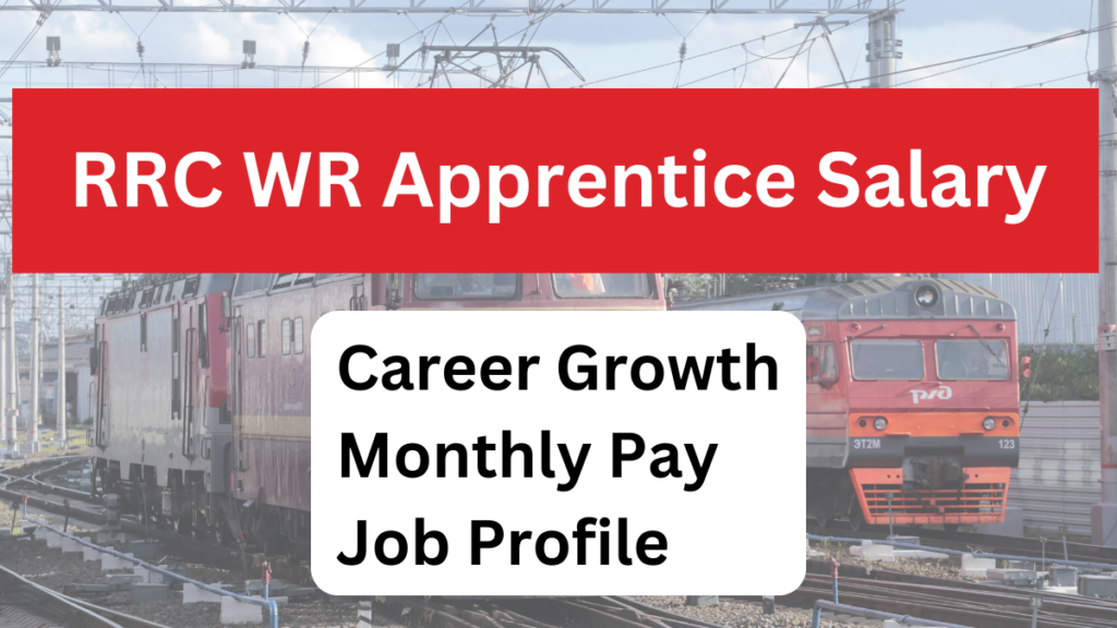 Western Railway Apprentice Salary & Job Profile: A Complete Guide