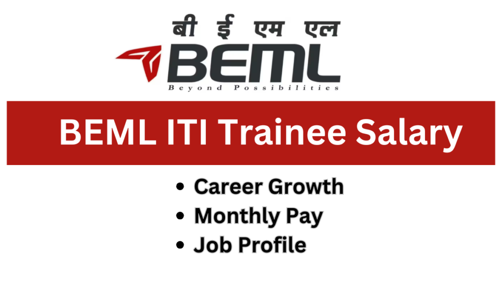 BEML ITI Trainee Salary Structure and Job Description: A Complete Guide