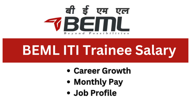 BEML ITI Trainee Salary Structure and Job Description: A Complete Guide