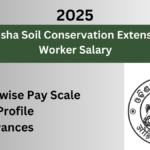 Odisha Soil Conservation Extension Worker Salary & Benefits 2025