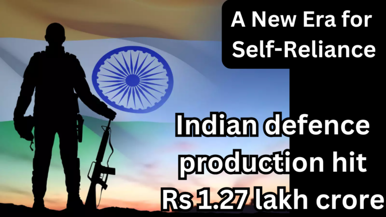 India's Defence Production Hits Record High: A New Era for Self-Reliance