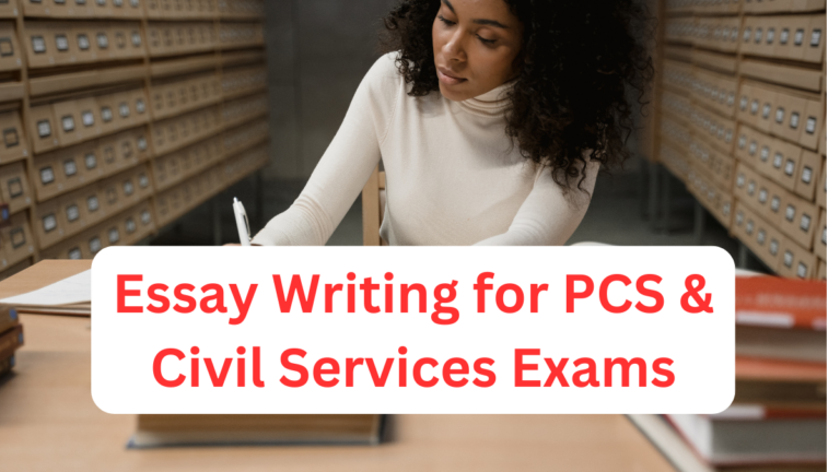 Mastering Essay Writing for IAS & PCS Exams: A Step-by-Step Guide