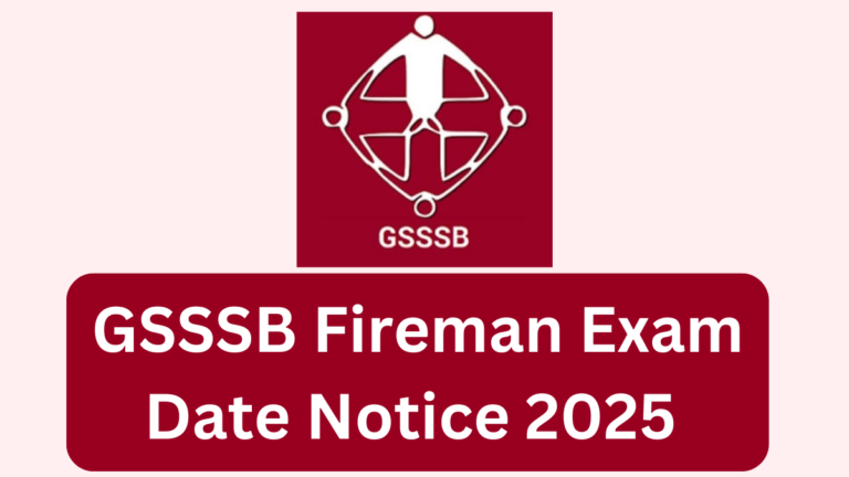 GSSSB Fireman Recruitment 2025: Exam Details, Selection Process & Call Letter