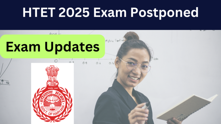 HTET 2025 Exam Postponed: New Schedule & Admit Card Details