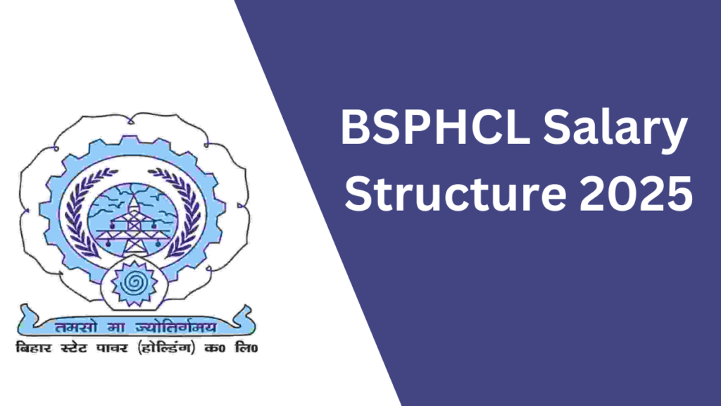 BSPHCL Salary Structure and Benefits: Everything You Need to Know