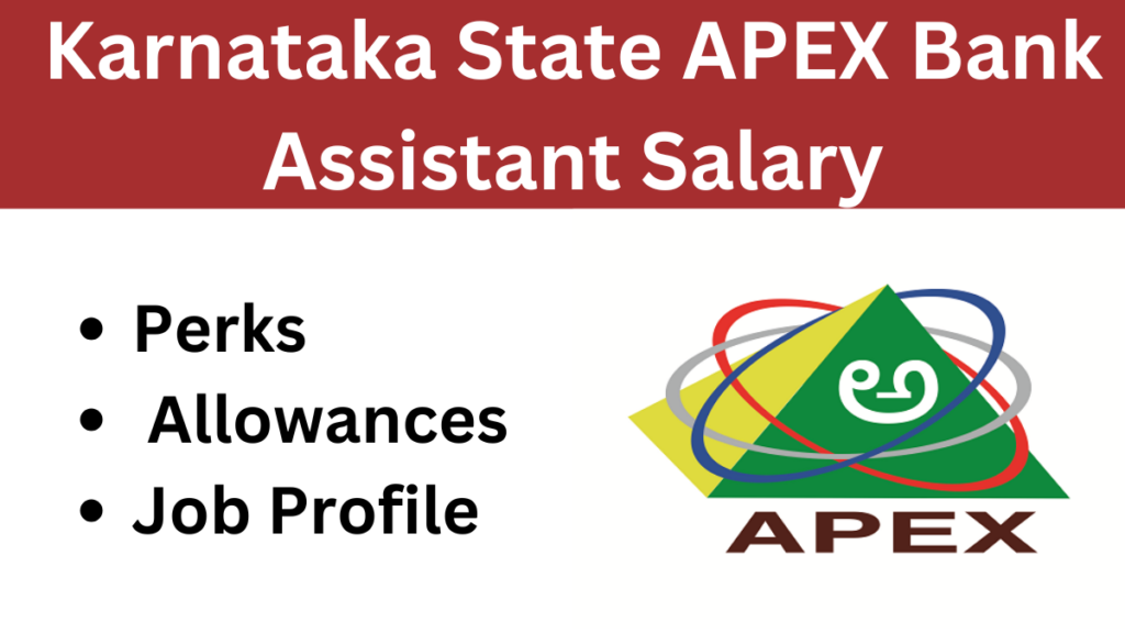 Karnataka State APEX Bank Assistant Salary 2025: Detailed Breakdown