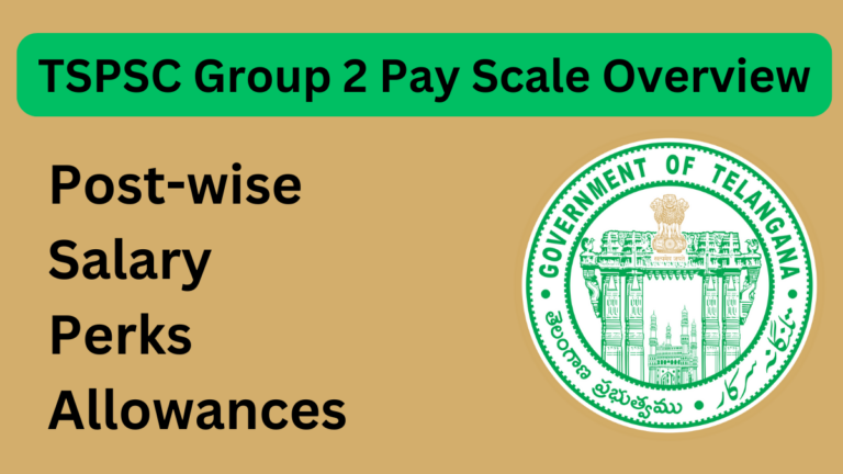 Complete Guide to TSPSC Group 2 Notification 2025: Salaries, Benefits, and Career Path