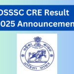 OSSSC CRE IV Exam 2025: Detailed Overview of Results, Cut-Off, and Next Steps