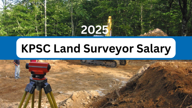 Comprehensive Guide to KPSC Land Surveyor Salary & Job Role