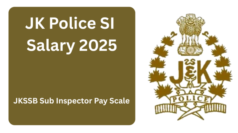 JK Police SI Salary 2025: Pay Scale, Perks & Career Growth