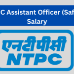 NTPC Assistant Officer (Safety) Salary & Job Profile: A Complete Guide