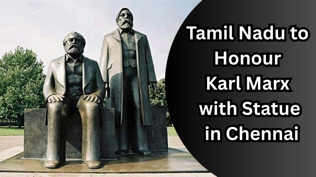 Tamil Nadu to Honour Karl Marx with Statue in Chennai: MK Stalin's Historic Announcement