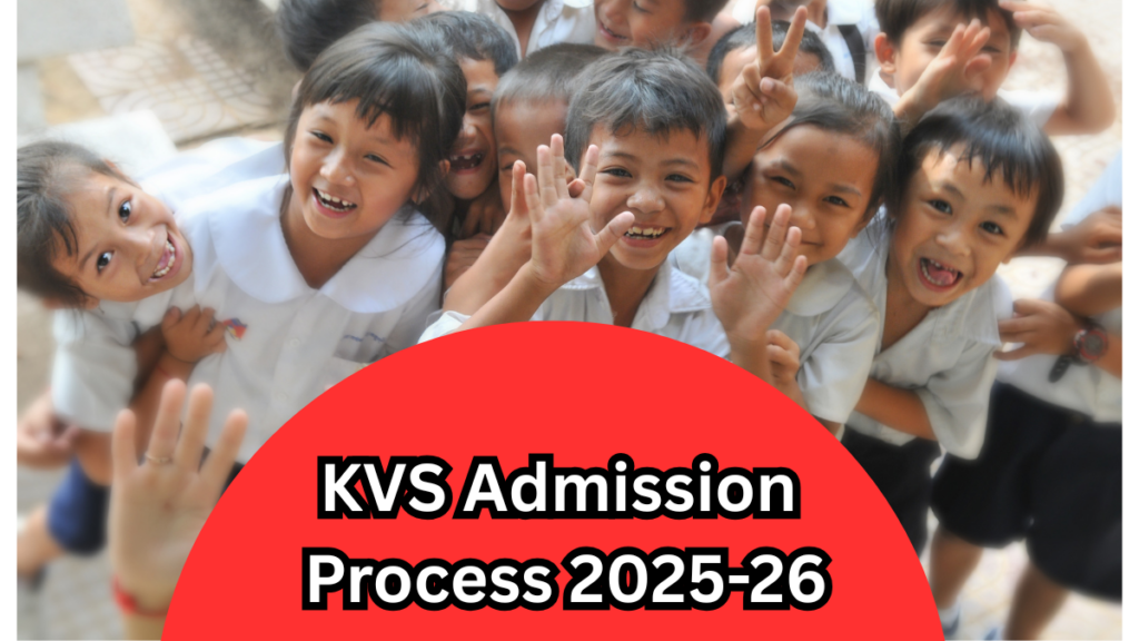 KVS Admission Process 2025-26: Complete Guide with Key Dates, Documents, and FAQs