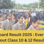 CBSE Board Result 2025: Everything You Need to Know to Check Your Class 10 & 12 Results