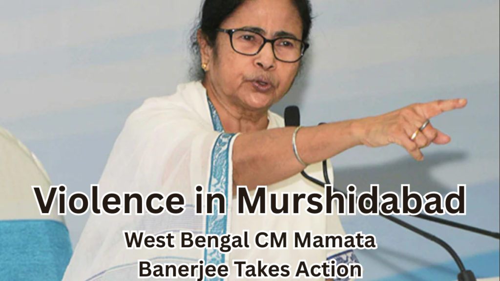 Violence in Murshidabad: West Bengal CM Mamata Banerjee Takes Action