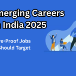 Top Emerging Careers in India 2025: Future-Proof Jobs You Should Target
