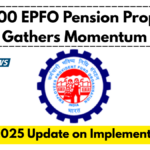 ₹7,500 EPFO Pension Proposal Gathers Momentum – July 2025 Update on Implementation