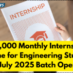 ₹10,000 Monthly Internship Scheme for Engineering Students – July 2025 Batch Opens