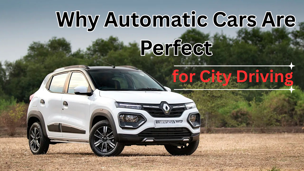 Why Automatic Cars Are Perfect for City Driving in 2025