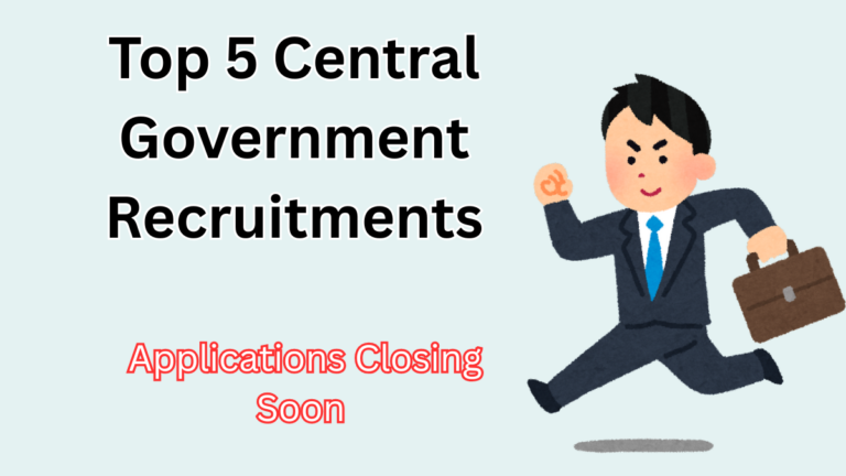 Top 5 Central Government Recruitments Closing Applications in July 2025 – Last Dates Inside
