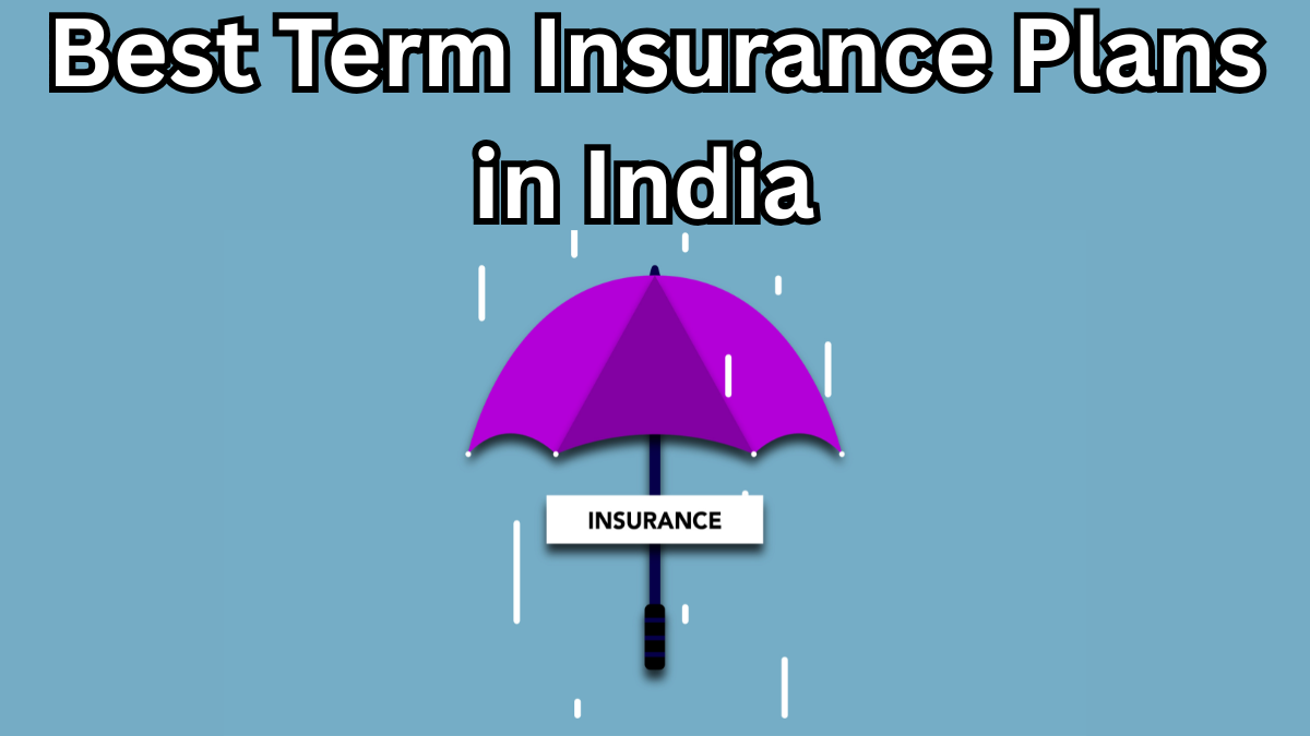 Best Term Insurance Plans in India for 2025 – Compare and Save Wisely
