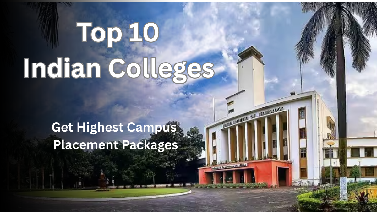 Top 10 Indian Colleges with Highest Campus Placement Packages in 2025