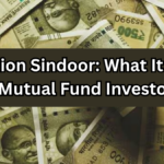 Operation Sindoor: What It Means for Mutual Fund Investors