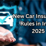 New Car Insurance Rules in India 2025 – Renewal and Premium Changes Explained