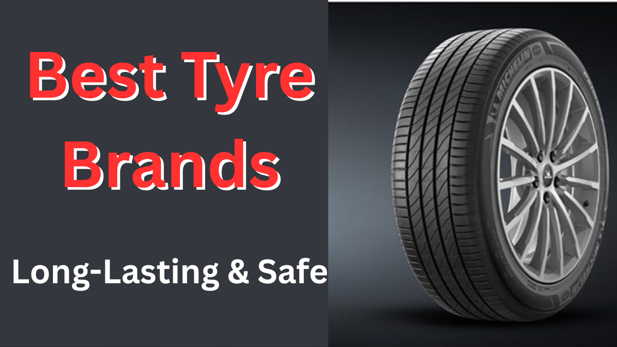 Best Tyre Brands for Indian Roads: Long-Lasting & Safe