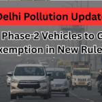 Delhi Pollution Update: BS6 Phase-2 Vehicles to Get Exemption in New Rule