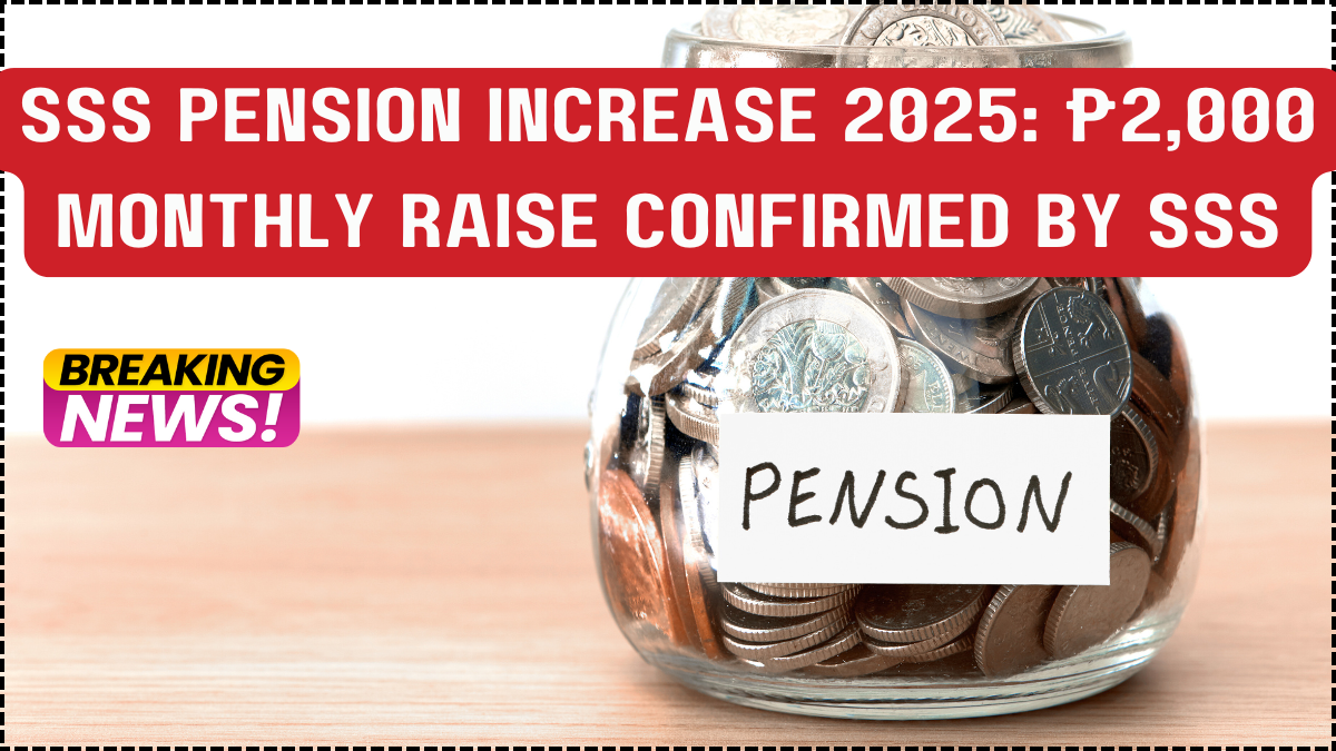 SSS Pension Increase 2025: ₱2,000 Monthly Raise Confirmed by SSS