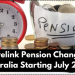 Centrelink Pension Changes in Australia Starting July 2025: Eligibility and Payment Details