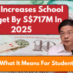 MOE Increases School Budget By S$717M In 2025 – What It Means For Students
