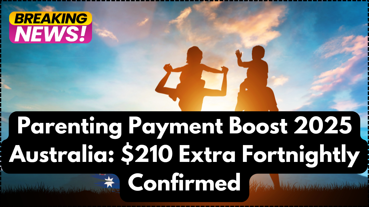 Parenting Payment Boost 2025 Australia: $210 Extra Fortnightly Confirmed