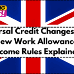 Universal Credit Changes 2025 – New Work Allowance & Income Rules Explained