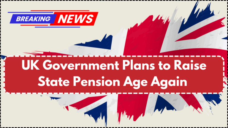 UK Government Plans to Raise State Pension Age Again – What to Expect in 2026