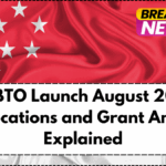 HDB BTO Launch August 2025 – Key Locations and Grant Amounts Explained