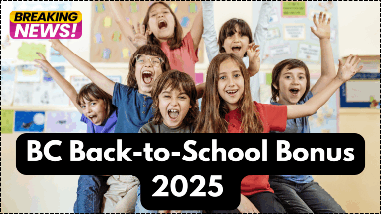 BC Back-to-School Bonus 2025 – Who Qualifies for the New $450 Credit