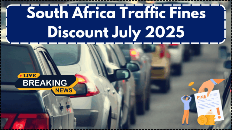 South Africa Traffic Fines Discount July 2025 – Who Can Avail and Last Date to Pay