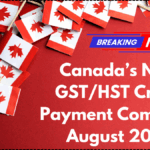 Canada’s Next GST/HST Credit Payment Coming in August 2025 – CRA Deposit & Eligibility Guide