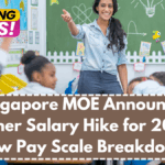 Singapore MOE Announces Teacher Salary Hike for 2025 – New Pay Scale Breakdown