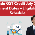 Canada GST Credit July 2026 Payment Dates – Eligibility & Schedule