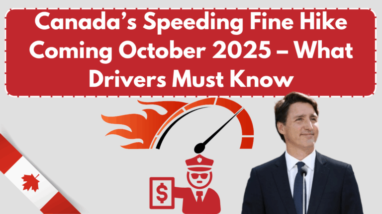 Canada’s Speeding Fine Hike Coming October 2025 – What Drivers Must Know