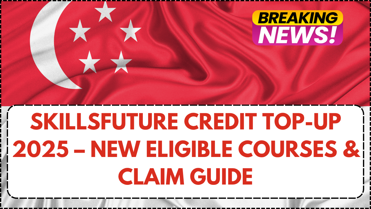 SkillsFuture Credit Top-Up 2025 – New Eligible Courses & Claim Guide