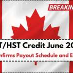 GST/HST Credit June 2025: CRA Confirms Payout Schedule and Eligibility