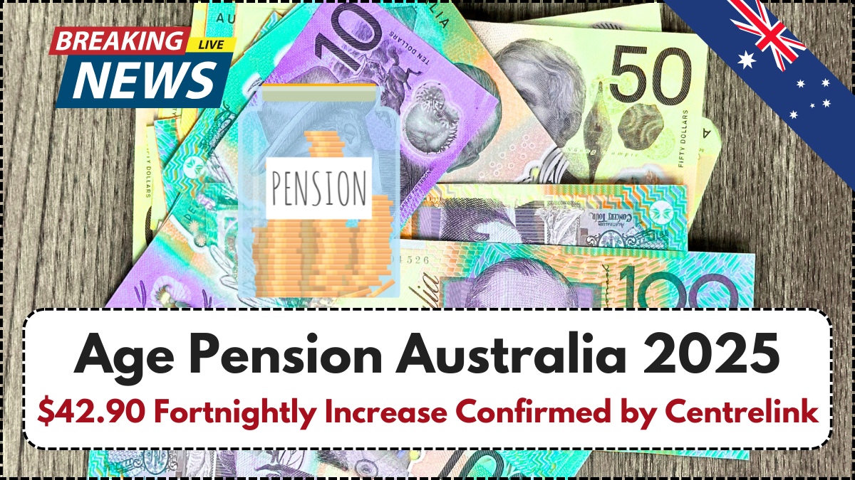 Age Pension Australia 2025: $42.90 Fortnightly Increase Confirmed by Centrelink