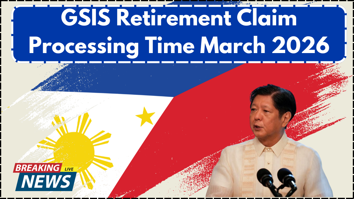 GSIS Retirement Claim Processing Time March 2026 – Updated Schedule