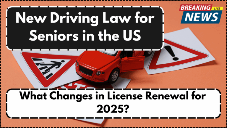 New Driving Law for Seniors in the US – What Changes in License Renewal for 2025?